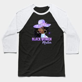 Black Women Matter, Black Girl Magic, Black Queen, Black Woman, Black History Baseball T-Shirt